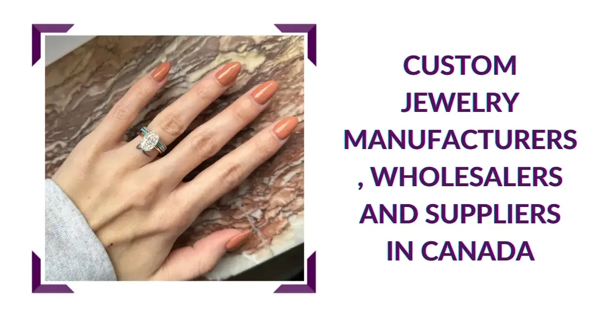 Custom Jewelry Manufacturers, Wholesalers and Suppliers in Canada