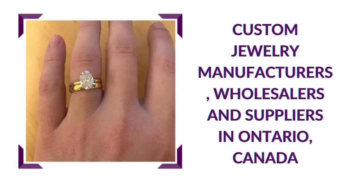 Custom Jewelry Manufacturers, Wholesalers and Suppliers in Ontario, Canada