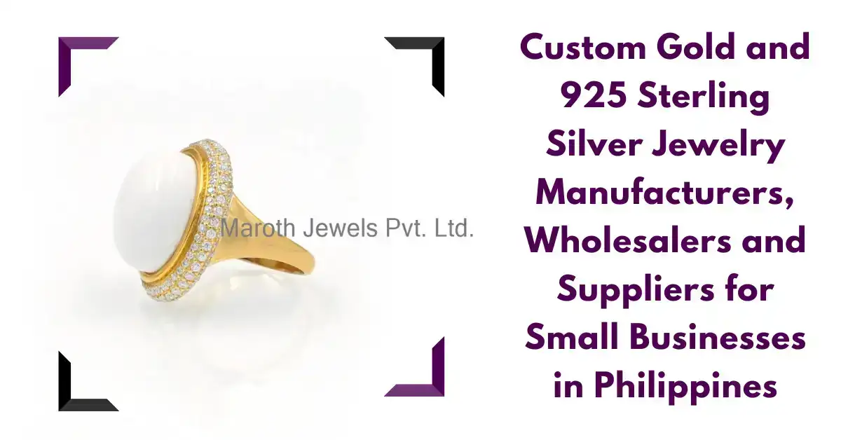 Custom Jewelry Manufacturer in Philippines
