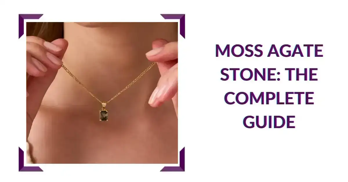 Moss Agate Stone: The Complete Guide