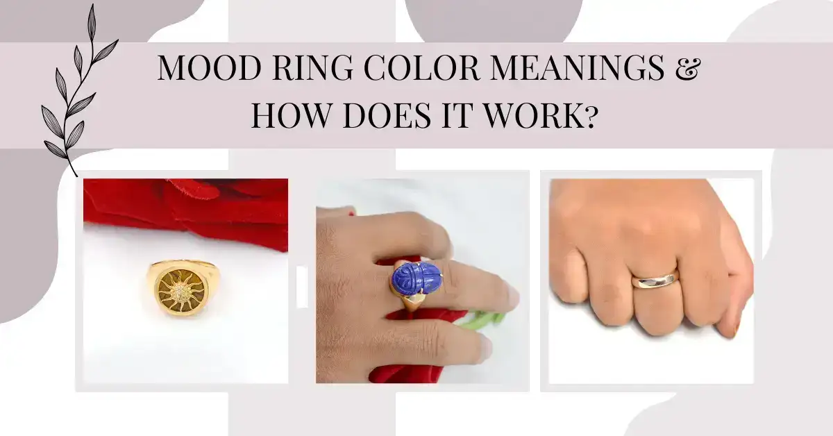 Mood Ring Color Meanings & How Does It Work?