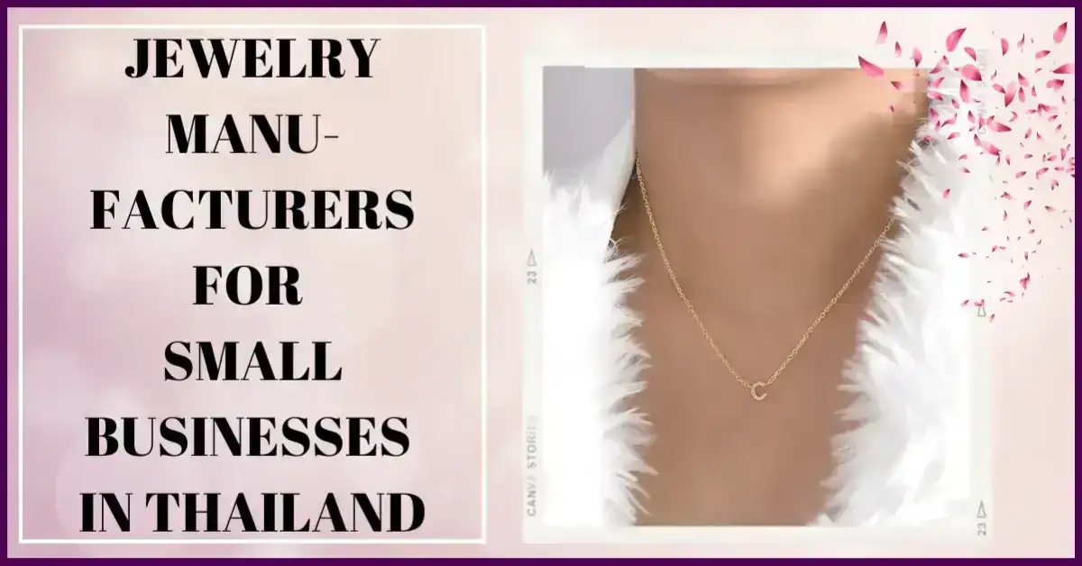 Jewelry Manufacturers for Small Businesses in Thailand