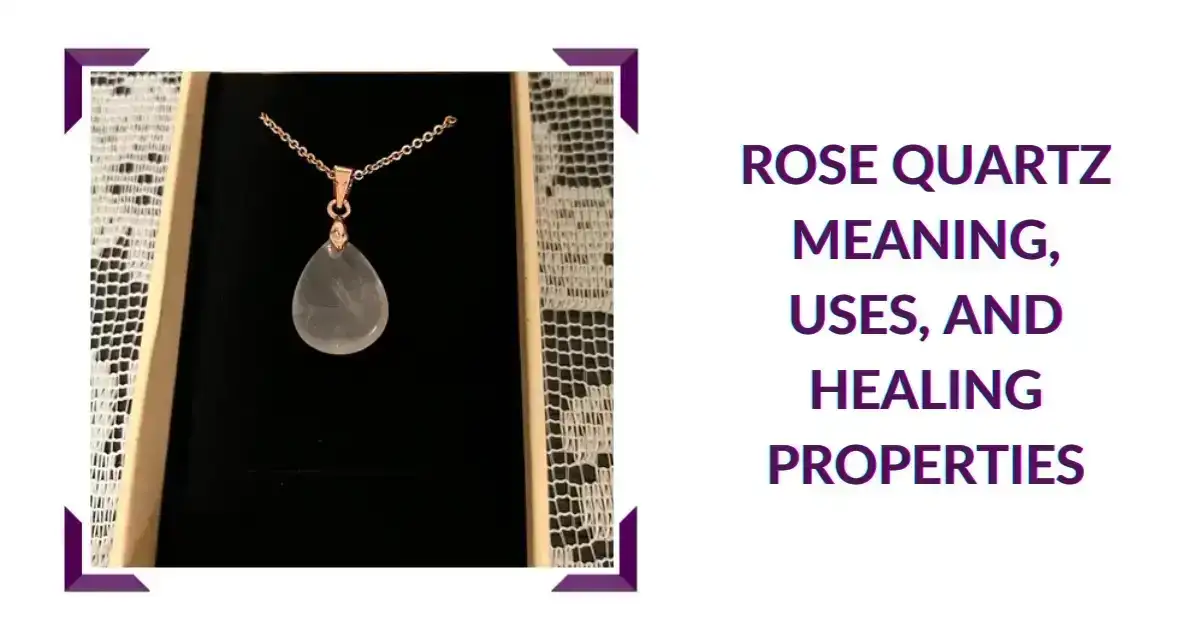 Rose Quartz Meaning, Uses, and Healing Properties