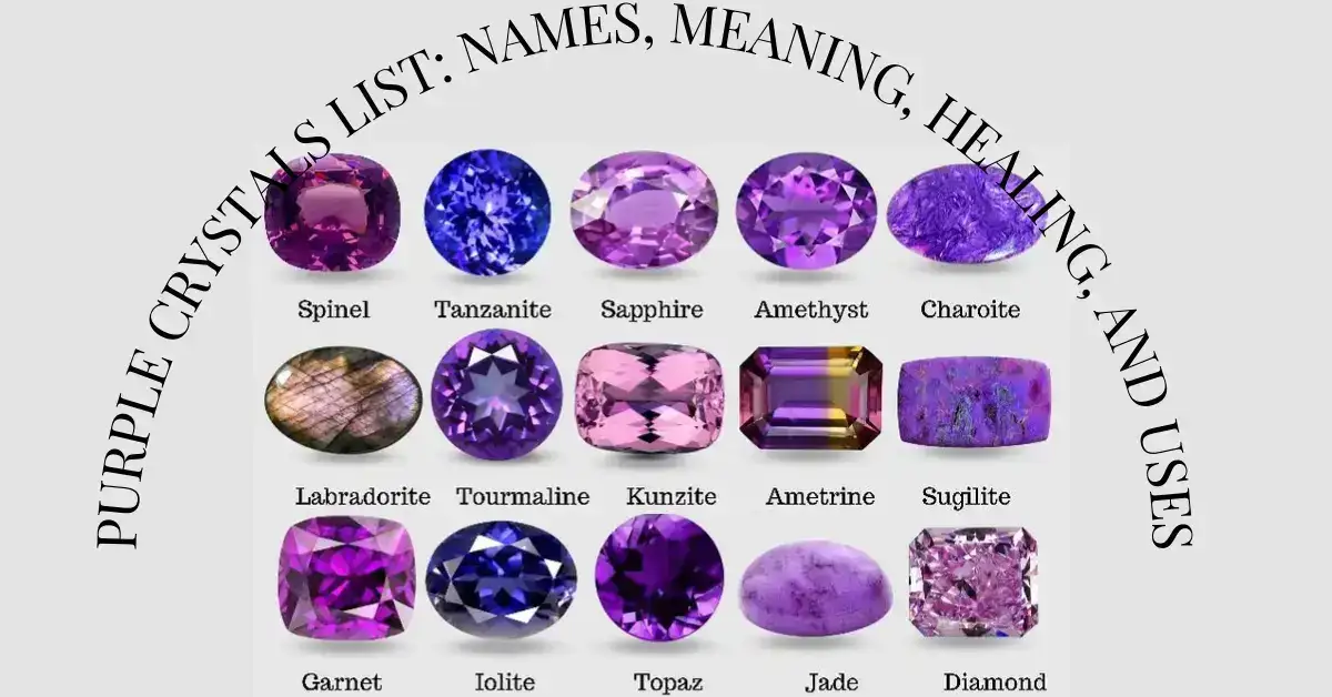 Purple Crystals List: Names, Meaning, Healing, and Uses