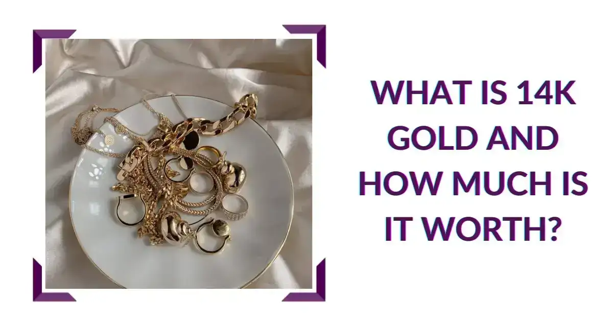 What is 14k Gold and How Much Is It Worth