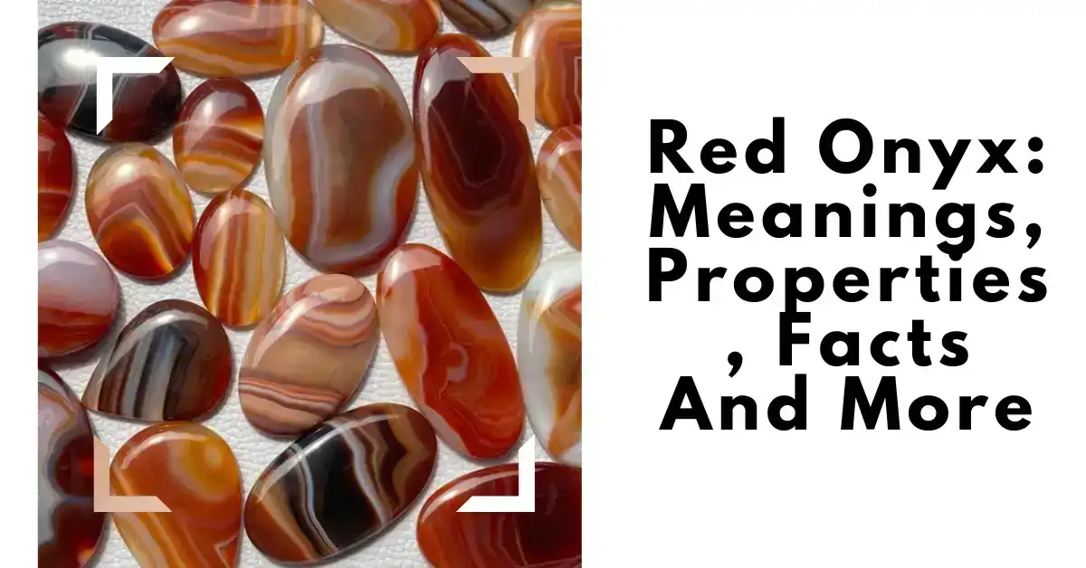 Red Onyx: Meanings, Properties, Facts And More