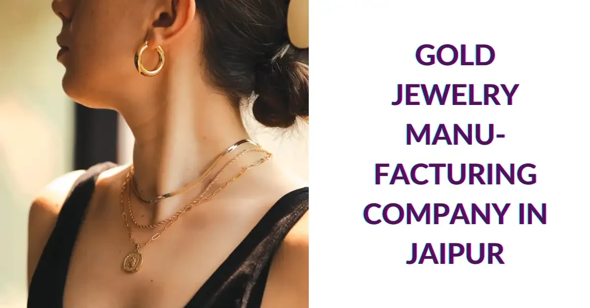 Gold Jewelry Manufacturing Company in Jaipur