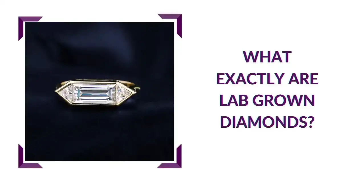What Exactly Are Lab Grown Diamonds?
