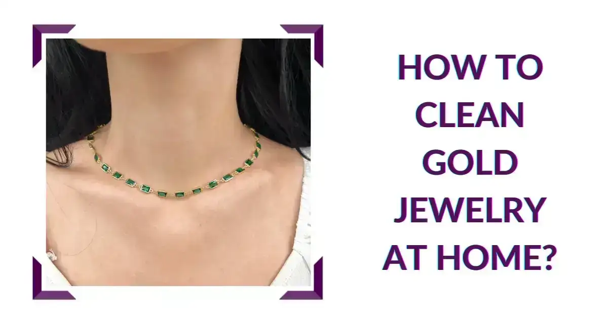 How To Clean Gold Jewelry at Home?
