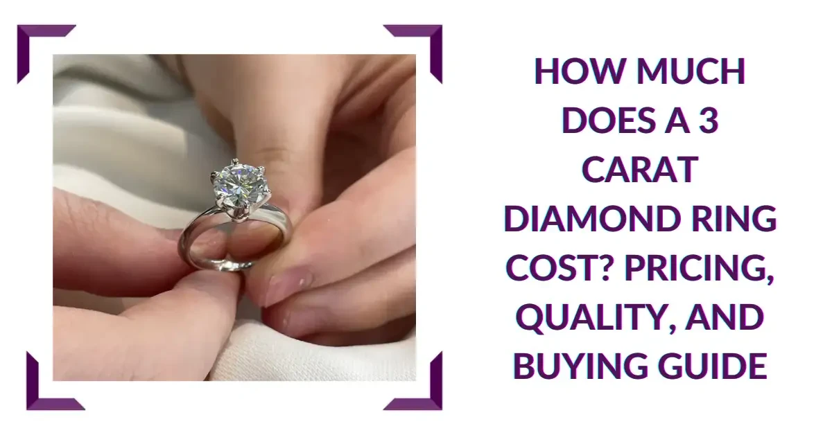 How Much Does a 3 Carat Diamond Ring Cost? Pricing, Quality, and Buying Guide