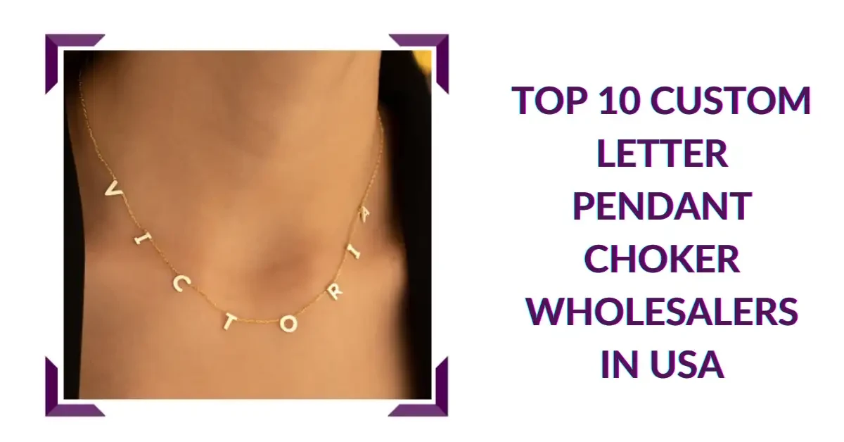 Top 10 Custom Letter Pendant Choker Wholesalers in USA