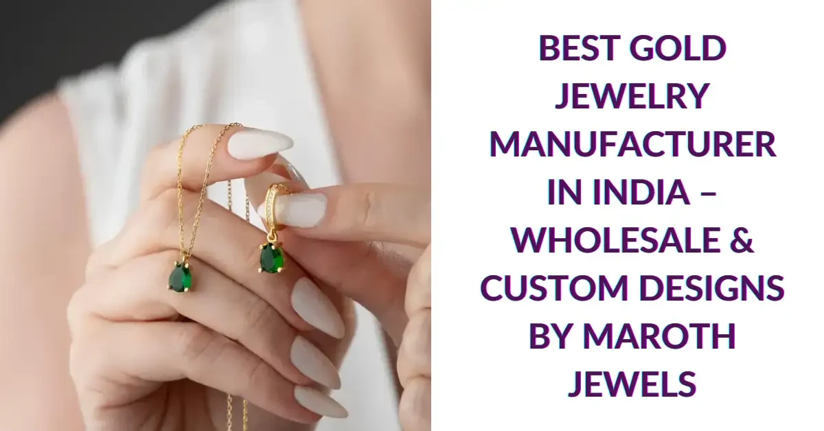 Best Gold Jewelry Manufacturer in India – Wholesale & Custom Designs by Maroth Jewels