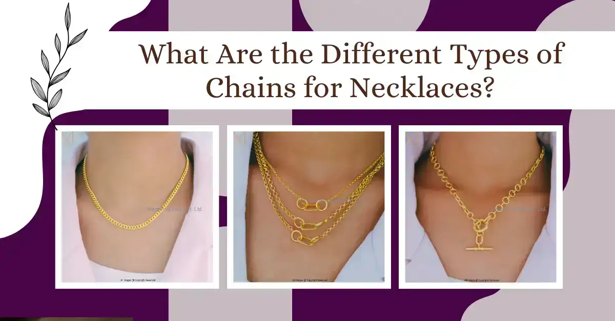 What Are the Different Types of Chains for Necklaces?