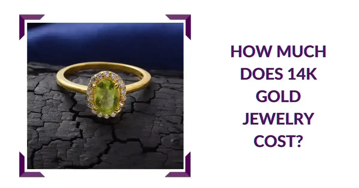 How Much Does 14k Gold Jewelry Cost?