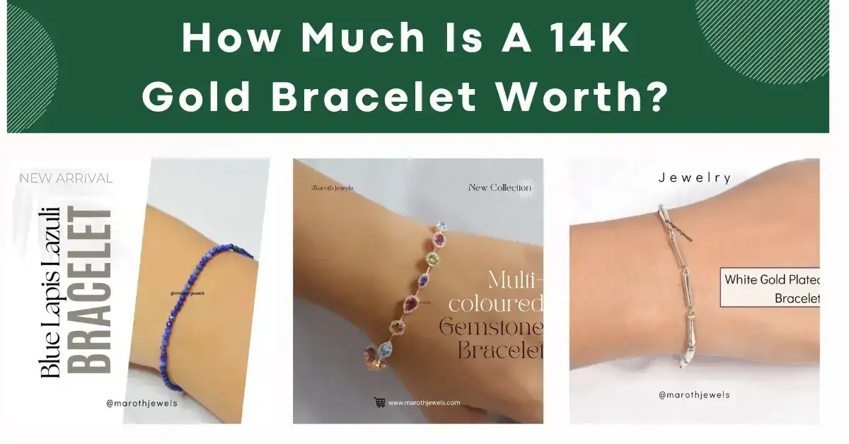 How Much Is A 14K Gold Bracelet Worth?