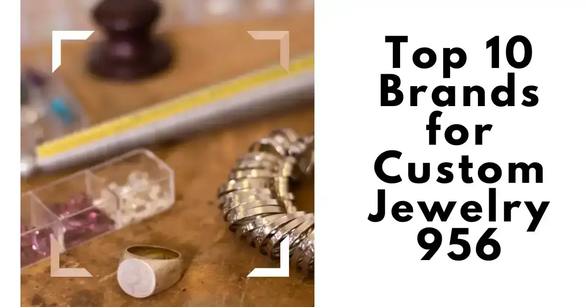 Top 10 Brands for Custom jewelry 956