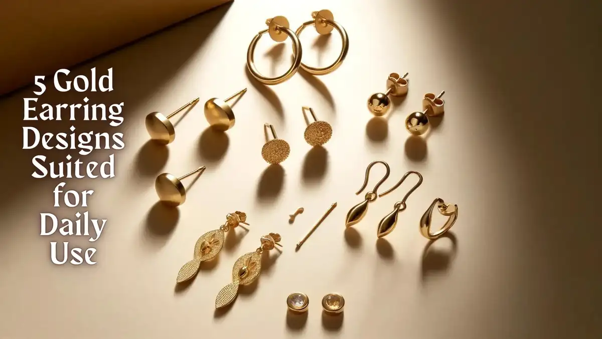 5 Gold Earring Designs Suited for Daily Use