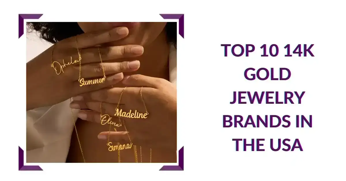 Top 10 14K Gold Jewelry Brands in the USA