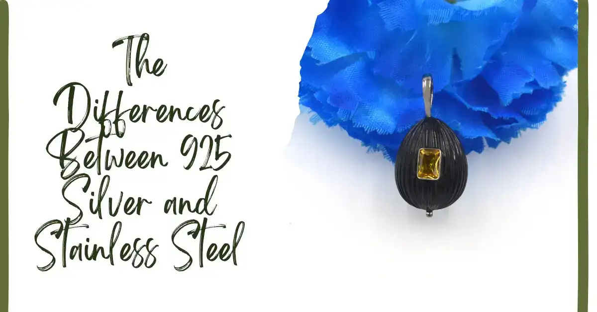 The Differences Between 925 Silver and Stainless Steel
